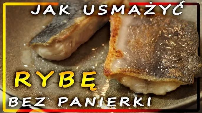 Jak smażyć rybę na głębokim oleju, aby uniknąć niepowodzeń w kuchni