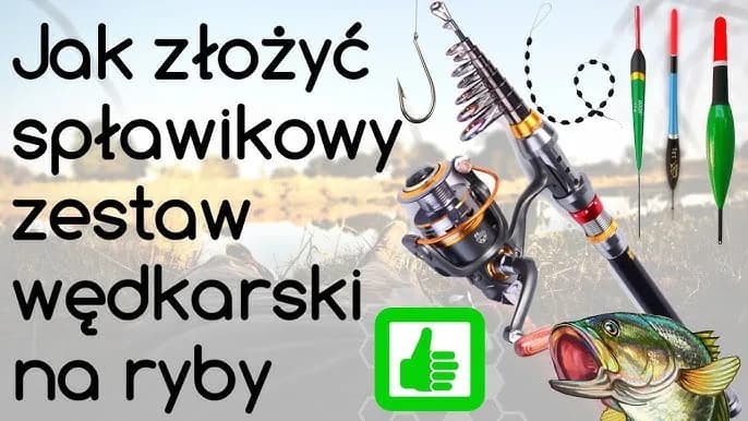 Jak zrobić wędkę na spławik - krok po kroku dla początkujących